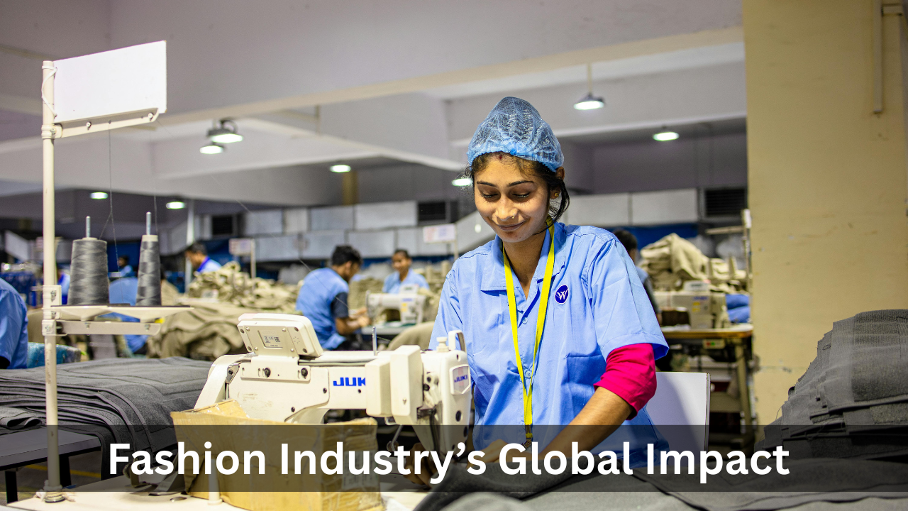 Fashion Industry’s Global Impact