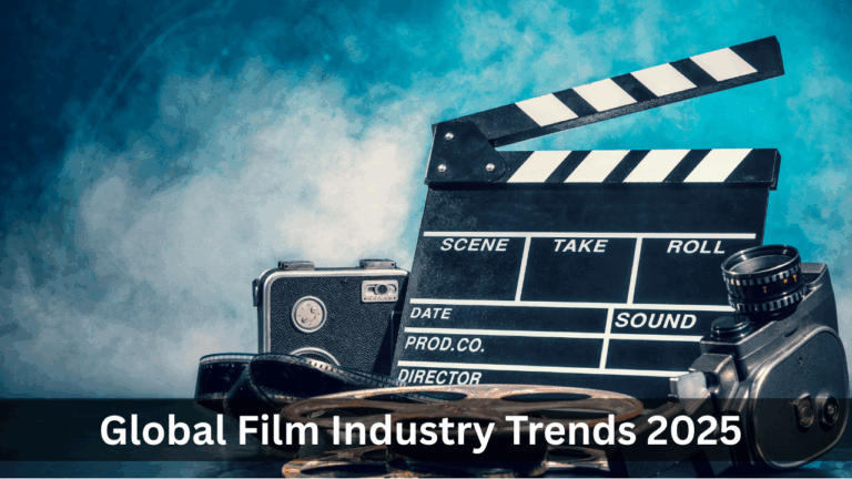 Global Film Industry Trends 2025: What’s Changing in World Cinema