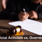Judicial Activism vs. Overreach