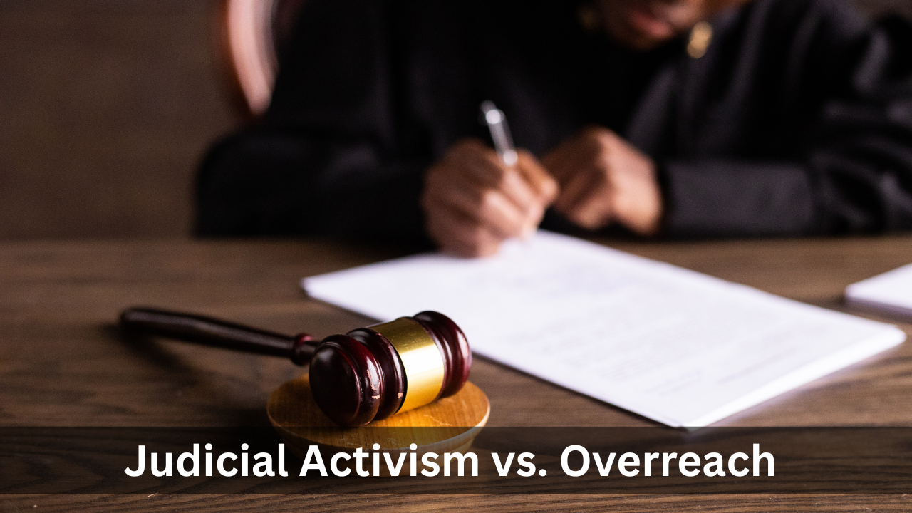 Judicial Activism vs. Overreach