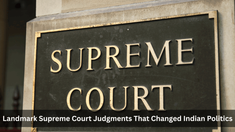 Landmark Supreme Court Judgments That Changed Indian Politics